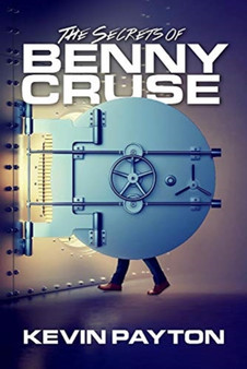 The Secrets of Benny Cruse by Kevin Payton - Paperback