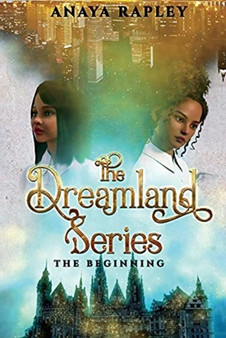 The Dreamland series : The Beginning by Anaya Rapley - Paperback
