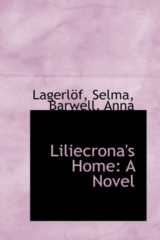 Liliecrona's Home by Lagerl F Selma - Hardback