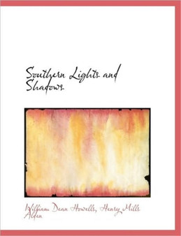 Southern Lights and Shadows by William Dean Howells - Hardback