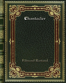 Chantecler by Edmond Rostand - Paperback