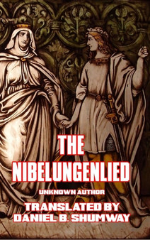 The Nibelungenlied (Prose Translation) by Daniel B Shumway - Hardback