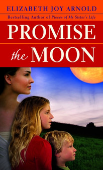 Promise the Moon : A Novel by Elizabeth Arnold - Paperback