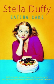 Eating Cake by Stella Duffy - Paperback