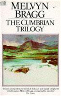The Cumbrian Trilogy by Melvyn Bragg - Paperback