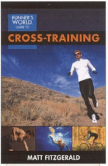 "Runner's World" Guide to Cross Training by Matt Fitzgerald - Paperback