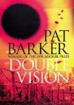 Double Vision by Pat Barker - Hardback