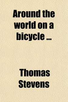 Around the World on a Bicycle (Volume 2) by Thomas Stevens - Paperback
