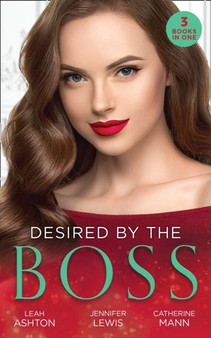 Desired By The Boss : Behind the Billionaire's Guarded Heart / Behind Boardroom Doors / His Secretary's Little Secret by Leah Ashton - Paperback