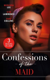 Confessions Of The Maid : Maid for the Untamed Billionaire (Housekeeper Brides for Billionaires) / Maid for Montero / the Maid's Spanish Secret by Miranda Lee - Paperback