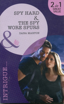 Spy Hard/The Spy Wore Spurs by Dana Marton - Paperback