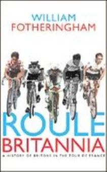 Roule Britannia by William Fotheringham - Hardback