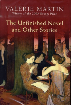 The Unfinished Novel and Other stories by Valerie Martin - Hardback