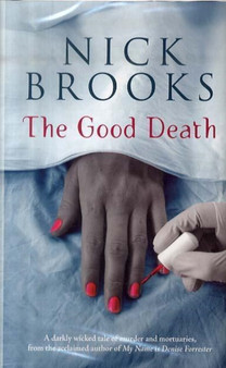 The Good Death by Nick Brooks - Hardback