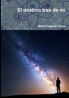 El destino tras de mi by Maria Fregenal Garcia - Paperback
