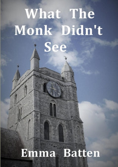 What the Monk Didn't See by Emma Batten - Paperback