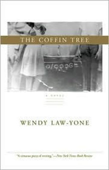 The Coffin Tree : A Novel by Wendy Law-Yone - Paperback