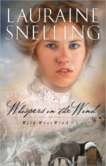 Whispers in the Wind by Lauraine Snelling - Hardback