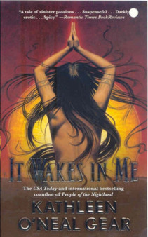 It Wakes in Me by Kathleen O'Neal Gear - Paperback