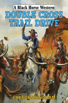 Double Cross Trail Drive by Chet Cunningham - Hardback