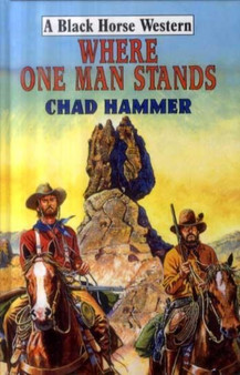 Where One Man Stands by Chad Hammer - Hardback