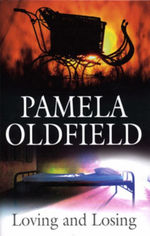 Loving and Losing by Pamela Oldfield - Hardback