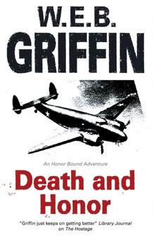 Death and Honor by W.E.B. Griffin - Hardback