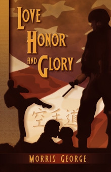 Love, Honor, and Glory by Morris George - Paperback
