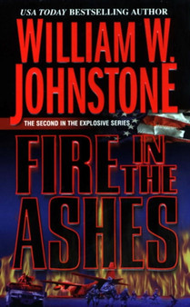 Fire in the Ashes by William W. Johnstone - Paperback