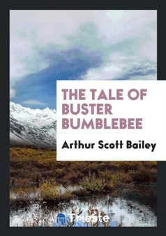 The Tale of Buster Bumblebee by Arthur Scott Bailey - Paperback