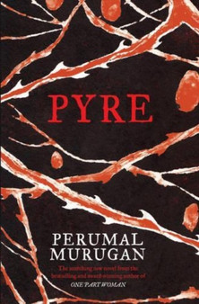 Pyre by Perumal Murugan - Hardback