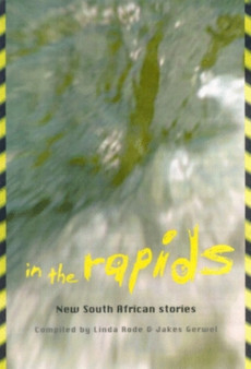 In the Rapids : New South African Stories by Jakes Gerwel - Paperback