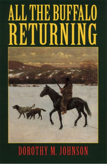 All the Buffalo Returning by Dorothy M. Johnson - Paperback