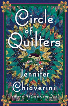 Circle of Quilters : An Elm Creek Quilts Novel : 9 by Jennifer Chiaverini - Hardback