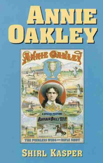 Annie Oakley by Shirl Kasper - Hardback