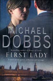 First Lady by Michael Dobbs - Hardback