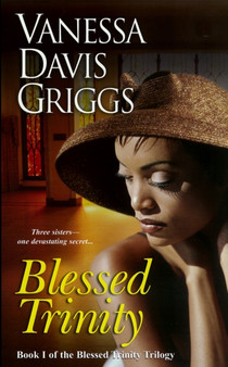 Blessed Trinity : Book I of the Blessed Trinity Trilogy by Vanessa Davis Griggs - Paperback