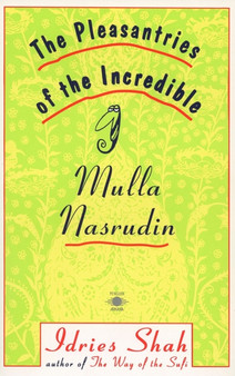Pleasantries of the Incredible Mullah Nasrudin by Idries Shah - Paperback