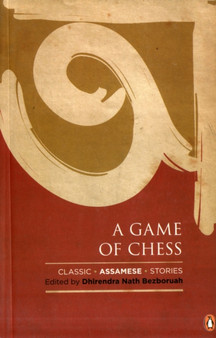 A Game of Chess : Classic Assamese Stories by D.N. Bezboruah - Paperback