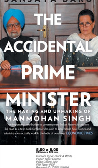 The Accidental Prime Minister by Associate Professor of Economics Sanjaya Baru - Hardback