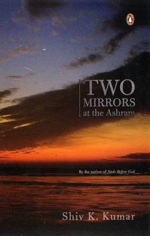 Two Mirrors at the Ashram by Shiv Kumar Kumar - Paperback