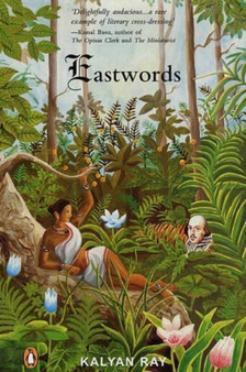 East Words : A Novel by Kalyan Ray - Paperback