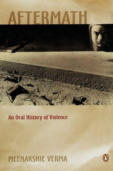 Aftermath : An Oral Story of Violence by Meenakshie Verma - Paperback