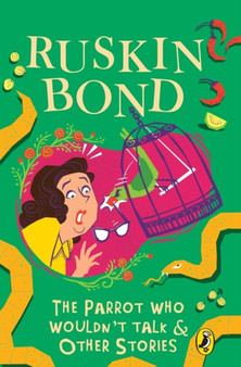 The Parrot Who Wouldn't Talk & Other Stories by Ruskin Bond - Paperback