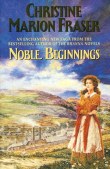 Noble Beginnings by Christine Marion Fraser - Hardback