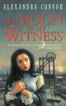 The Moon is My Witness by Alexandra Connor - Paperback