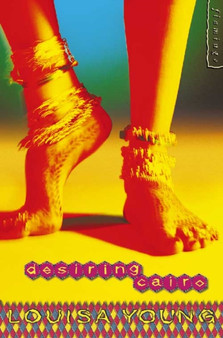 Desiring Cairo by Louisa Young - Paperback