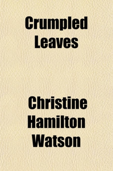 Crumpled Leaves by Christine Hamilton Watson - Paperback