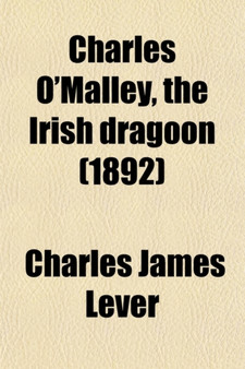 Charles O'Malley, the Irish Dragoon (Volume 2) by Charles James Lever - Paperback