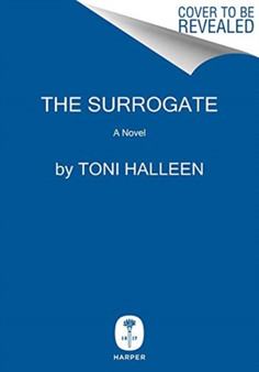 The Surrogate : A Novel by Toni Halleen - Hardback